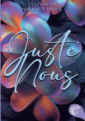 Anaïs Mony, Solène Layken, Les Éditions Caméléon - Juste nous, Häftad
