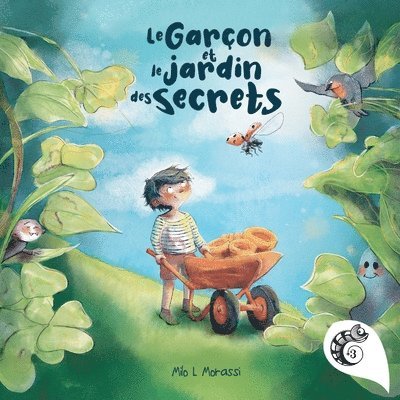 Milo L Morassi, Les Éditions Caméléon - garçon et le jardin des secrets, Häftad