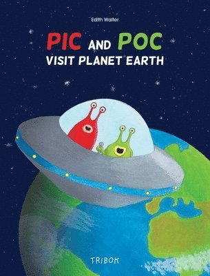 Edith Walter - Pic and Poc visit planet Earth, Inbunden. Tillgänglighet: Lägg i varukorg