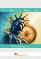 Romain Jégouic - Une Histoire du Libertarianisme, Häftad