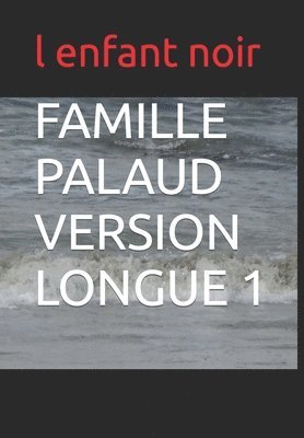 L Enfant Noir - Famille Palaud Version Longue 1, Häftad