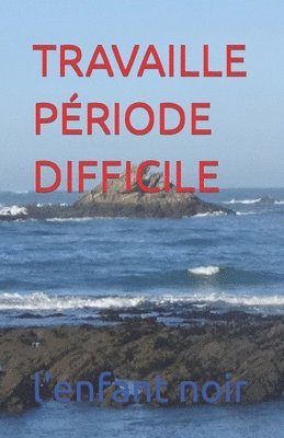 L'Enfant Noir - Travaille Période Difficile, Häftad