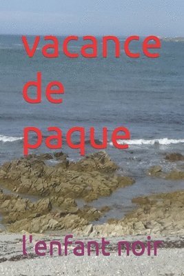 L'Enfant Noir - vacance de paque, Häftad. Tillgänglighet: Tillfälligt slut