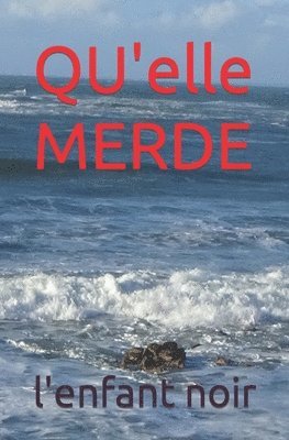 L'Enfant Noir - QU'elle MERDE, Häftad