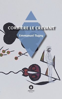 Emmanuel Tugny - Corbière le crevant, Häftad