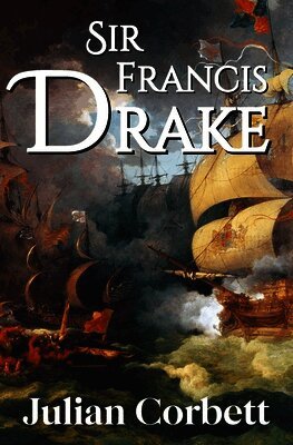Julian Corbett - Sir Francis Drake, Häftad. Tillgänglighet: Lägg i varukorg