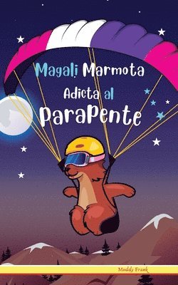 Muddy Frank - Magali Marmota Adicta Al Parapente, Häftad. Tillgänglighet: Lägg i varukorg