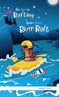 Muddy Frank - Dude's Gotta River Raft / Help ! Suis Accro Au Rafting, Inbunden. Tillgänglighet: Lägg i varukorg