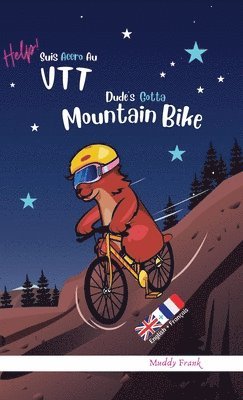 Muddy Frank - Dude's Gotta Mountain Bike / Help ! Suis Accro Au VTT, Inbunden. Tillgänglighet: Lägg i varukorg