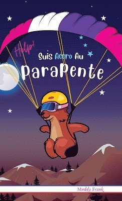 Muddy Frank - Help ! Suis Accro Au Parapente, Inbunden