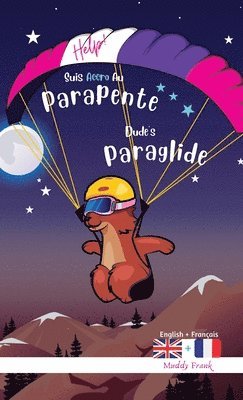 Muddy Frank - Dude's Gotta Paraglide / Help ! Suis Accro Au Parapente, Inbunden