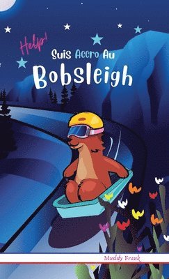 Muddy Frank - Help ! Suis Accro Au Bobsleigh, Inbunden