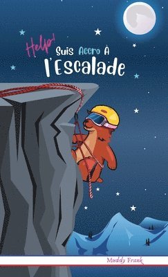 Muddy Frank - Help ! Suis Accro À l'Escalade, Inbunden