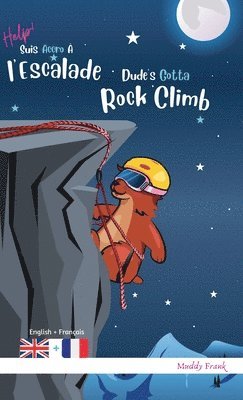 Muddy Frank - Dude's Gotta Rock Climb / Help ! Suis Accro À l'Escalade, Inbunden