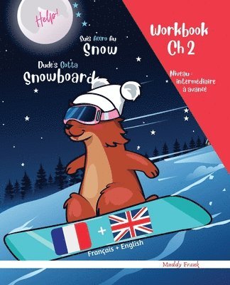 Muddy Frank - Snowboard Ch 2 Magali Marmotte Workbook français + anglais, Häftad