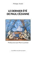 Philippe André - Le dernier été de Paul Cézanne, Häftad