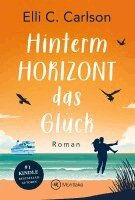Elli C. Carlson - Hinterm Horizont das Glück, Häftad