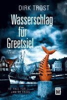 Dirk Trost - Wasserschlag für Greetsiel, Häftad
