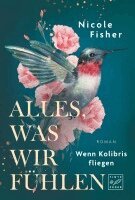 Nicole Fisher - Alles, was wir fühlen, Häftad