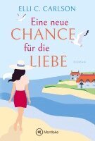 Elli C. Carlson - Eine neue Chance für die Liebe, Häftad
