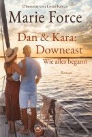 Marie Force - Dan & Kara: Downeast, Häftad