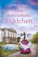Lotte Römer - Das unehrenhafte Mädchen, Häftad