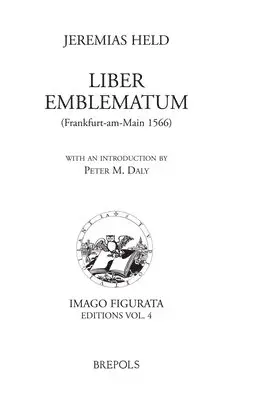 Andrea Alciato, Jeremias Held, P M Daly - Jeremias Held. 'Liber Emblematum' (Frankfurt-Am-Main 1566), Inbunden. Tillgänglighet: Tillfälligt slut