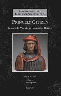 Francis W Kent, Carolyn James - Princely Citizen, Inbunden