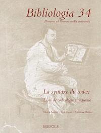 Patrick Andrist, Paul Canart - La Syntaxe Du Codex: Essai de Codicologie Structurale, Häftad