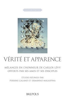 Perrine Galand, Ermanno Malaspina - Verite Et Apparence: Melanges En l'Honneur de Carlos Levy, Offert Par Ses Amis Et Ses Disciples, Häftad