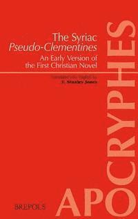 F. Stanley Jones - The Syriac Pseudo-Clementines: Clement I of Rome (Pseudo-), an Early Version of the First Christian Novel, Häftad