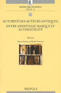Maria Gorea, Michel Tardieu - Autorite Des Auteurs Antiques: Entre Anonymat, Masques Et Authenticite, Häftad. Tillgänglighet: Tillfälligt slut