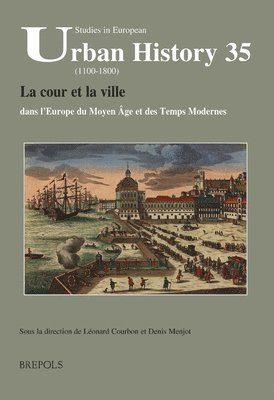 Leonard Courbon, Denis Menjot - La Cour Et La Ville Dans l'Europe Du Moyen Age Et Des Temps Modernes, Häftad. Tillgänglighet: Tillfälligt slut