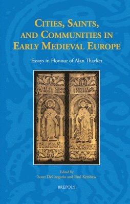 Scott DeGregorio, Paul Kershaw - Cities, Saints, and Communities in Early Medieval Europe, Inbunden. Tillgänglighet: Tillfälligt slut
