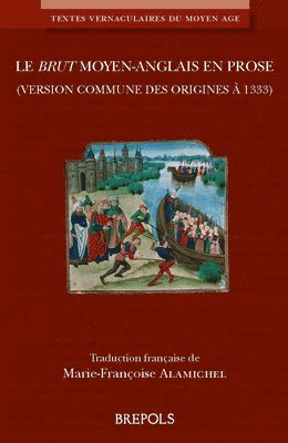 Marie-Francoise Alamichel - Le Brut Moyen-Anglais En Prose (Version Commune Des Origines a 1333): Traduction Francaise de Marie-Francoise Alamichel, Häftad