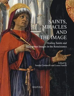 Sandra Cardarelli, Laura Fenelli - Saints, Miracles and the Image, Inbunden. Tillgänglighet: Lägg i varukorg