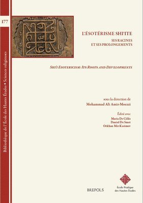 Mohammad Ali Amir-Moezzi, Maria de Cillis - Esoterisme Shi'ite, Ses Racines Et Ses Prolongements, Häftad