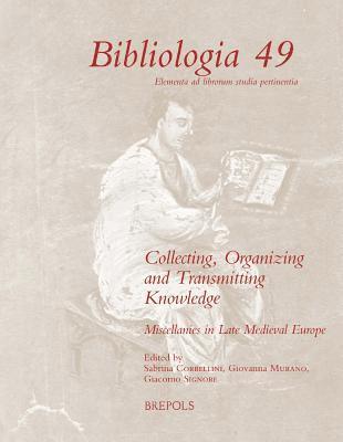 Sabrina Corbellini, Giovanna Murano - Collecting, Organizing and Transmitting Knowledge: Miscellanies in Late Medieval Europe, Häftad