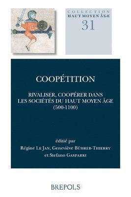 Genevieve Buhrer -. Thierry, Stefano Gasparri - Coopetition: Rivaliser, Cooperer Dans Les Societes Du Haut Moyen Age (500-1100), Häftad