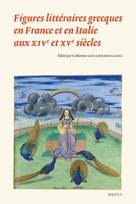 C. Gaullier-Bougassas - Figures Litteraires Grecques En France Et En Italie Aux Xive Et Xve Siecles, Inbunden. Tillgänglighet: Tillfälligt slut