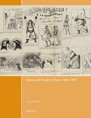 Clair Rowden - Opera and Parody in Paris, 1860-1900, Häftad