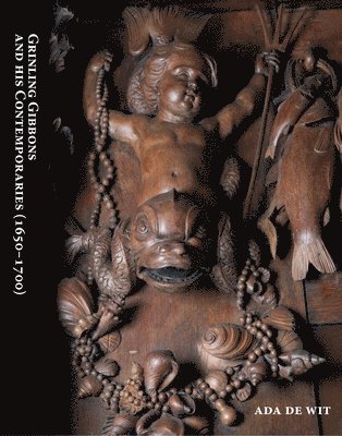 Ada de Wit - Grinling Gibbons and His Contemporaries (1650-1700), Häftad. Tillgänglighet: Lägg i varukorg
