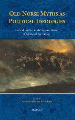 Nicolas Meylan, Lukas Rosli - Old Norse Myths as Political Ideologies, Inbunden