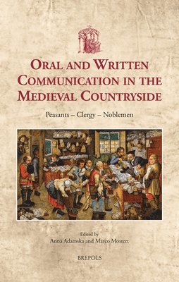 Anna Adamska, Marco Mostert - Oral and Written Communication in the Medieval Countryside, Inbunden. Tillgänglighet: Tillfälligt slut