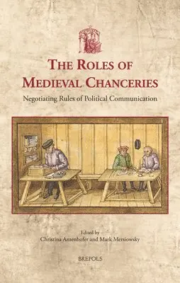 Christina Antenhofer, Mark Mersiowsky - Roles of Medieval Chanceries, Inbunden. Tillgänglighet: Tillfälligt slut