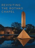 Revisiting the Rothko Chapel