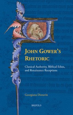Georgiana Donavin - John Gower's Rhetoric, Inbunden