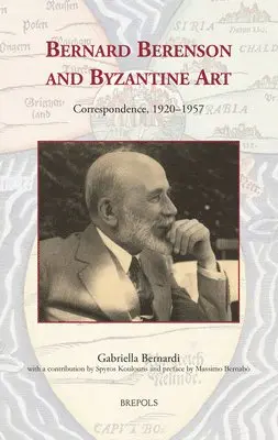 Gabriella Bernardi, Spyros Koulouris - Bernard Berenson and Byzantine Art, Inbunden. Tillgänglighet: Lägg i varukorg
