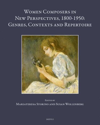 Mariateresa Storino, Susan Wollenberg - Women Composers in New Perspectives, 1800-1950: Genres, Contexts and Repertoire, Inbunden