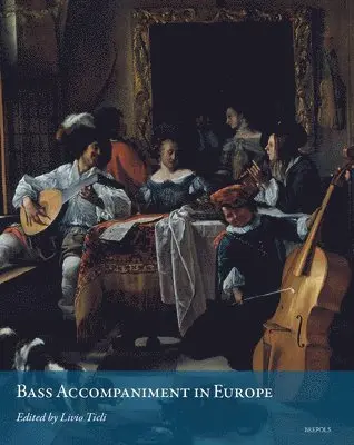 Livio Ticli - Figured Bass Accompaniment in Europe, Inbunden. Tillgänglighet: Lägg i varukorg
